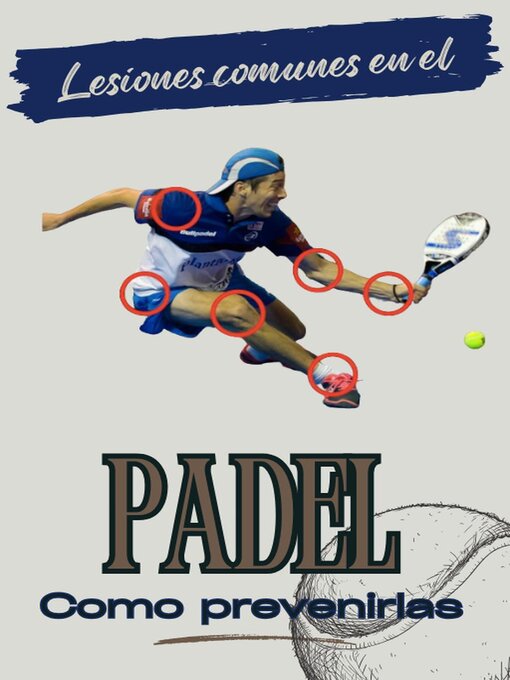 Title details for Previene las lesiones comunes en el padel by Diego romero - Available